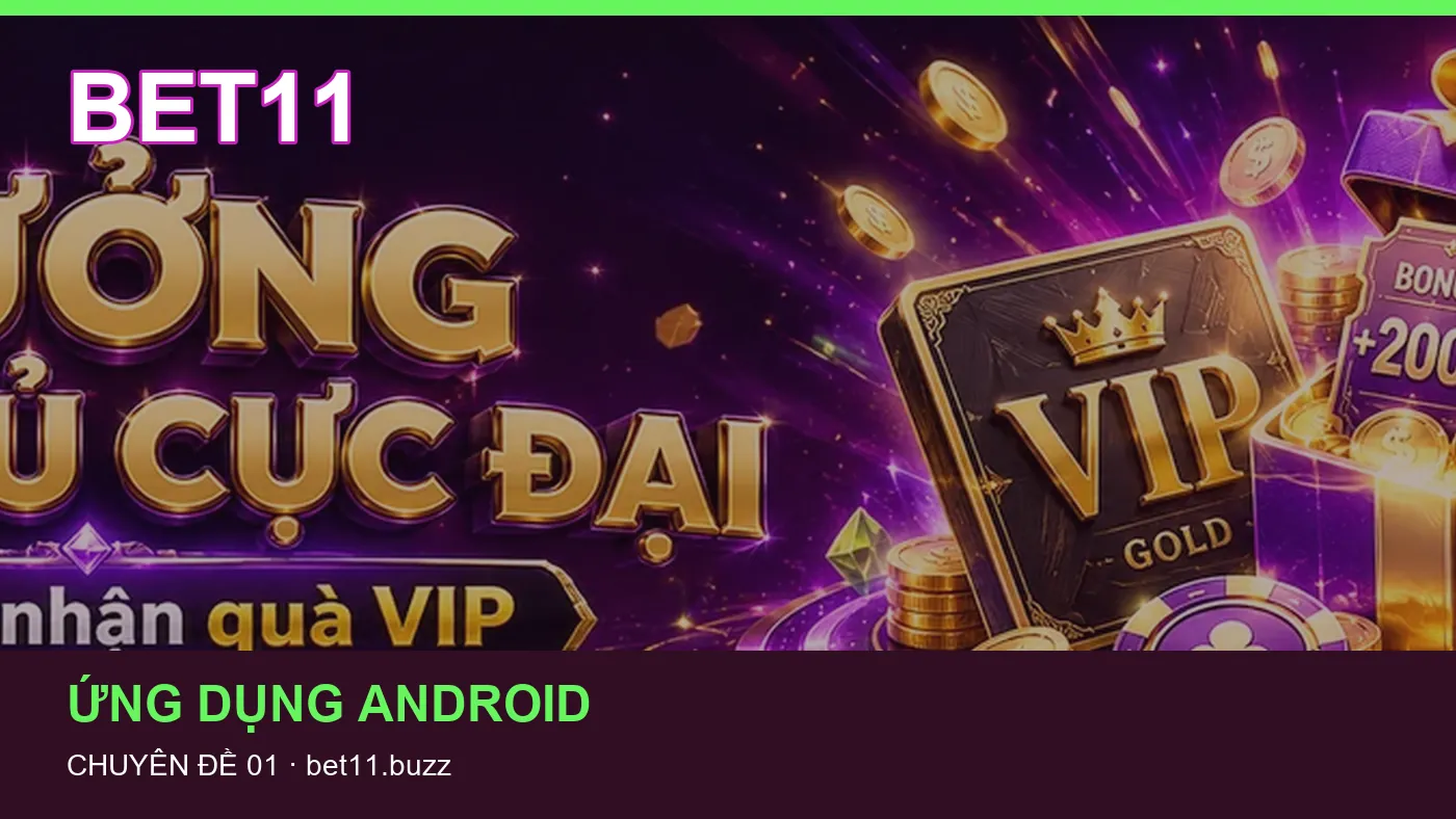 Cách bắt đầu đọc chuyên mục Ứng dụng Android trên BET11